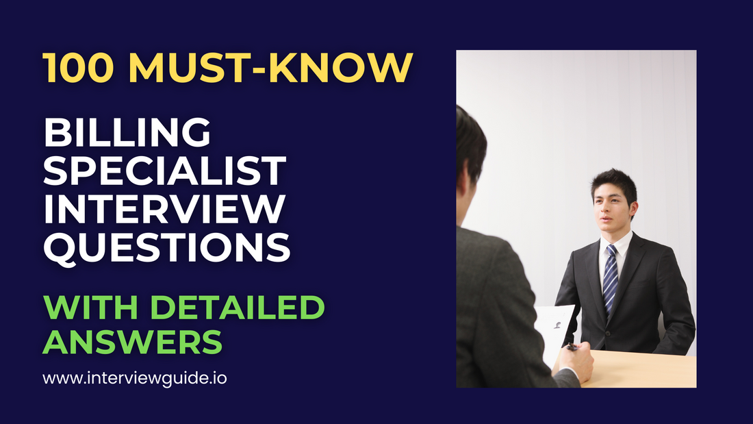100 Billing Specialist Interview Questions & Answers