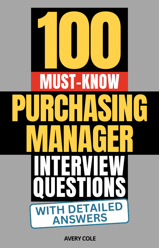 100 Must-Know Purchasing Manager Interview Questions (With Detailed Answers)