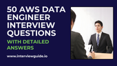 50 AWS Data Engineer Interview Questions & Answers