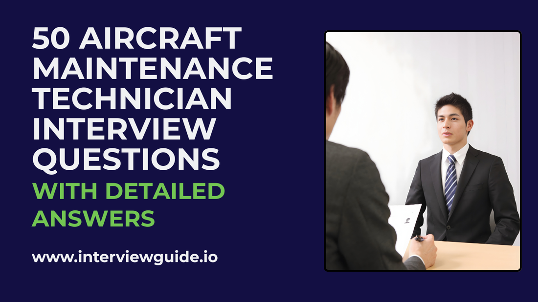 50 Aircraft Maintenance Technician Interview Questions & Answers