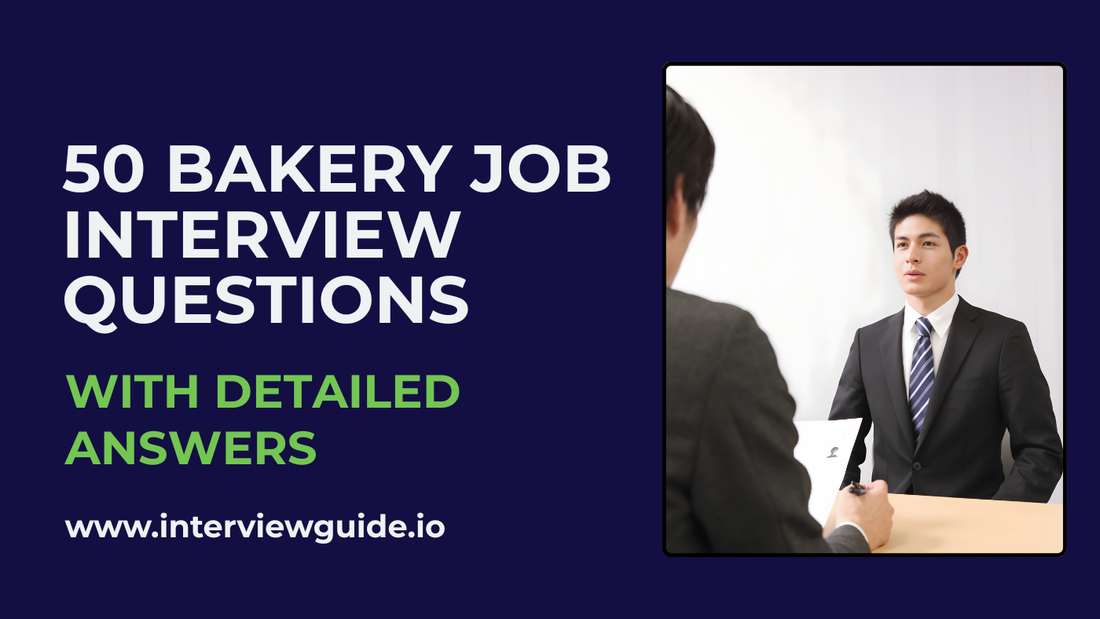 50 Bakery Job Interview Questions & Answers