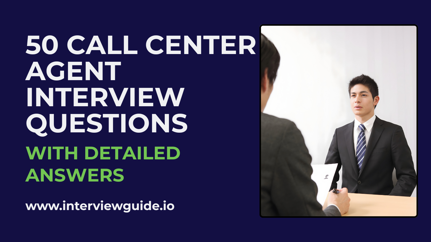 50 Call Center Agent Interview Questions & Answers – InterviewGuide