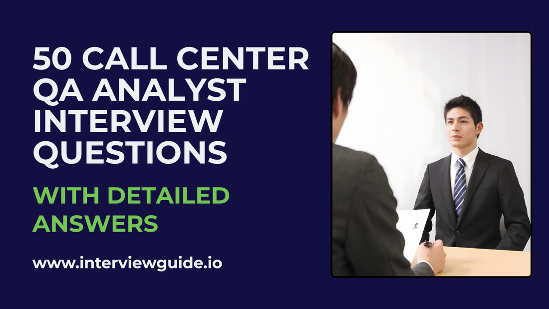 50 Call Center QA Analyst Interview Questions & Answers – InterviewGuide