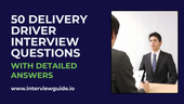 50 Delivery Driver Interview Questions & Answers