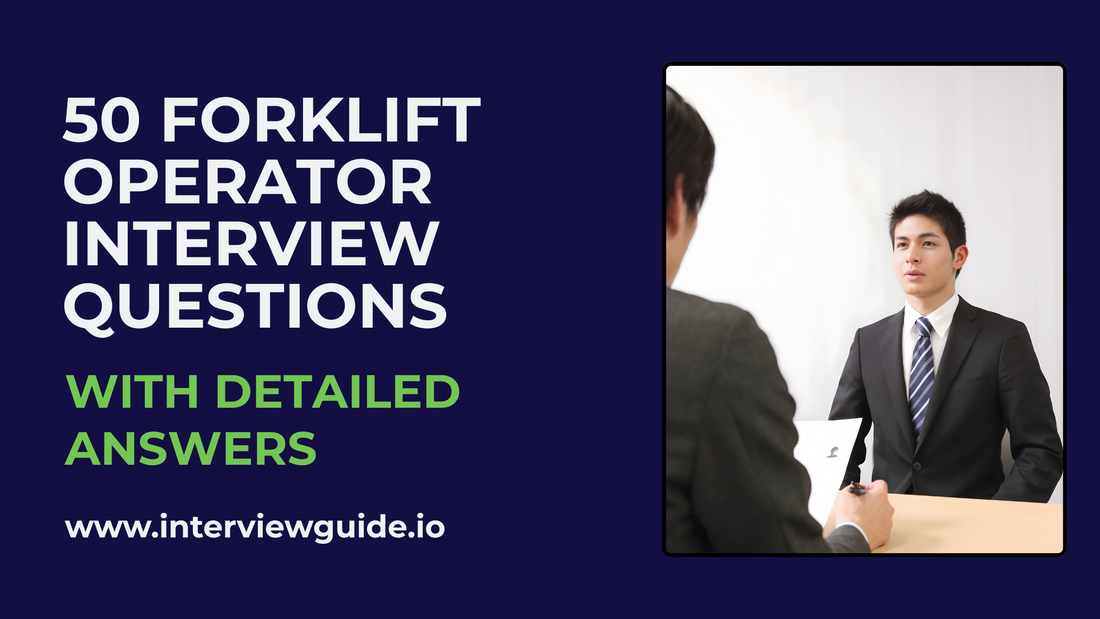 50 Forklift Operator Interview Questions & Answers