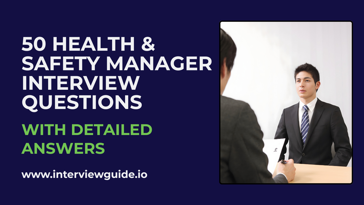50 Health & Safety Manager Interview Questions & Answers – InterviewGuide