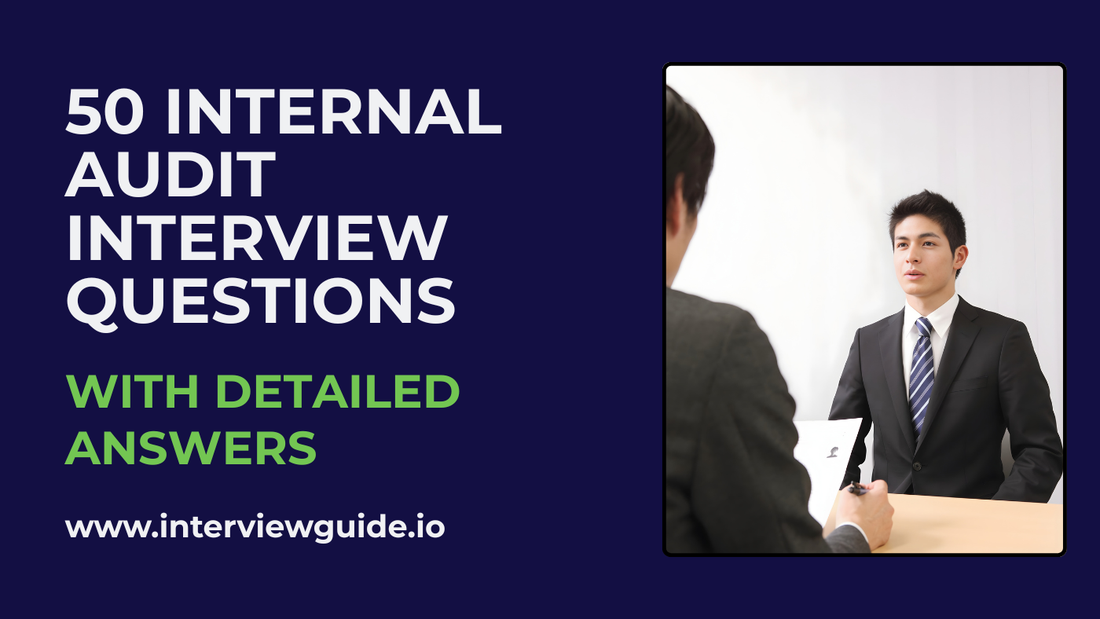 50 Internal Audit Interview Questions & Answers – InterviewGuide