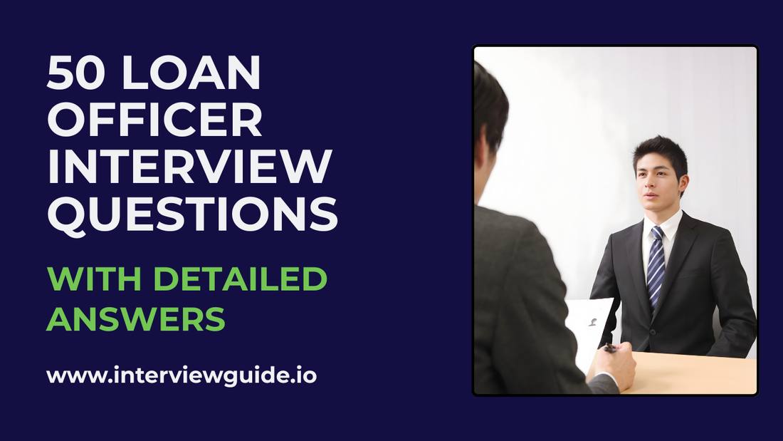 50 Loan Officer Interview Questions & Answers