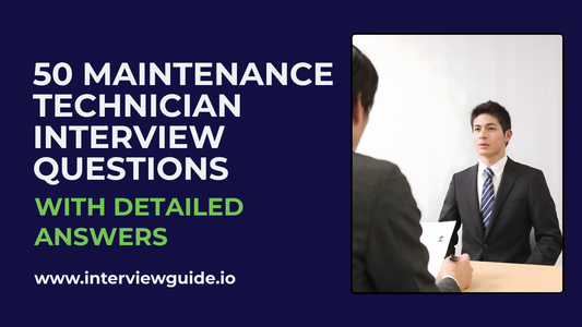 50 Maintenance Technician Interview Questions & Answers