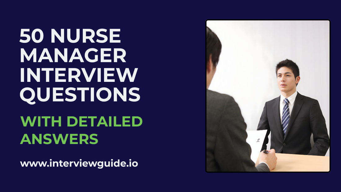 50 Nurse Manager Interview Questions & Answers