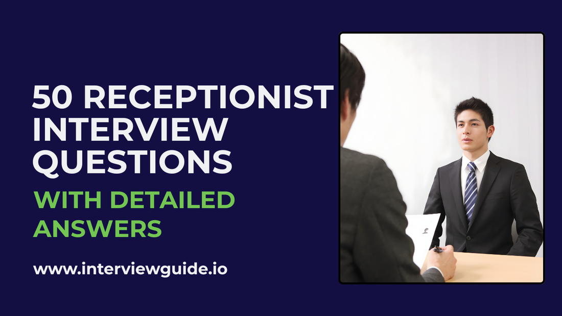 50 Receptionist Interview Questions & Answers – InterviewGuide
