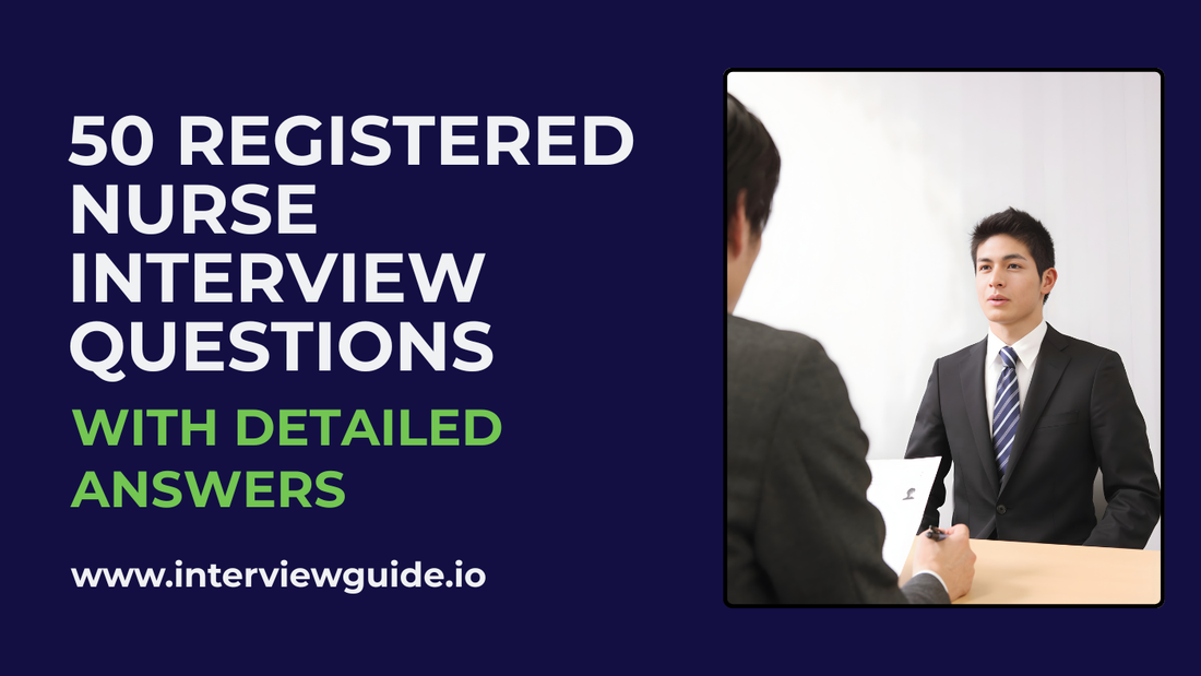50 Registered Nurse Interview Questions & Answers