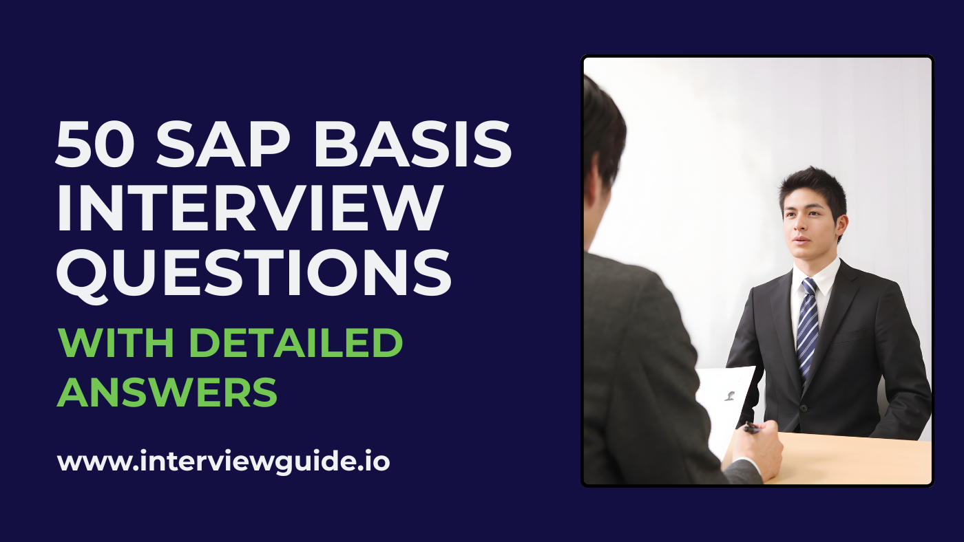 Sap Tm Interview Questions 50 SAP Basis Interview Questions & Answers – InterviewGuide