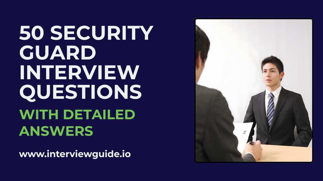 50 Security Guard Interview Questions & Answers – InterviewGuide