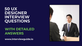 50 UX Designer Interview Questions and Answers