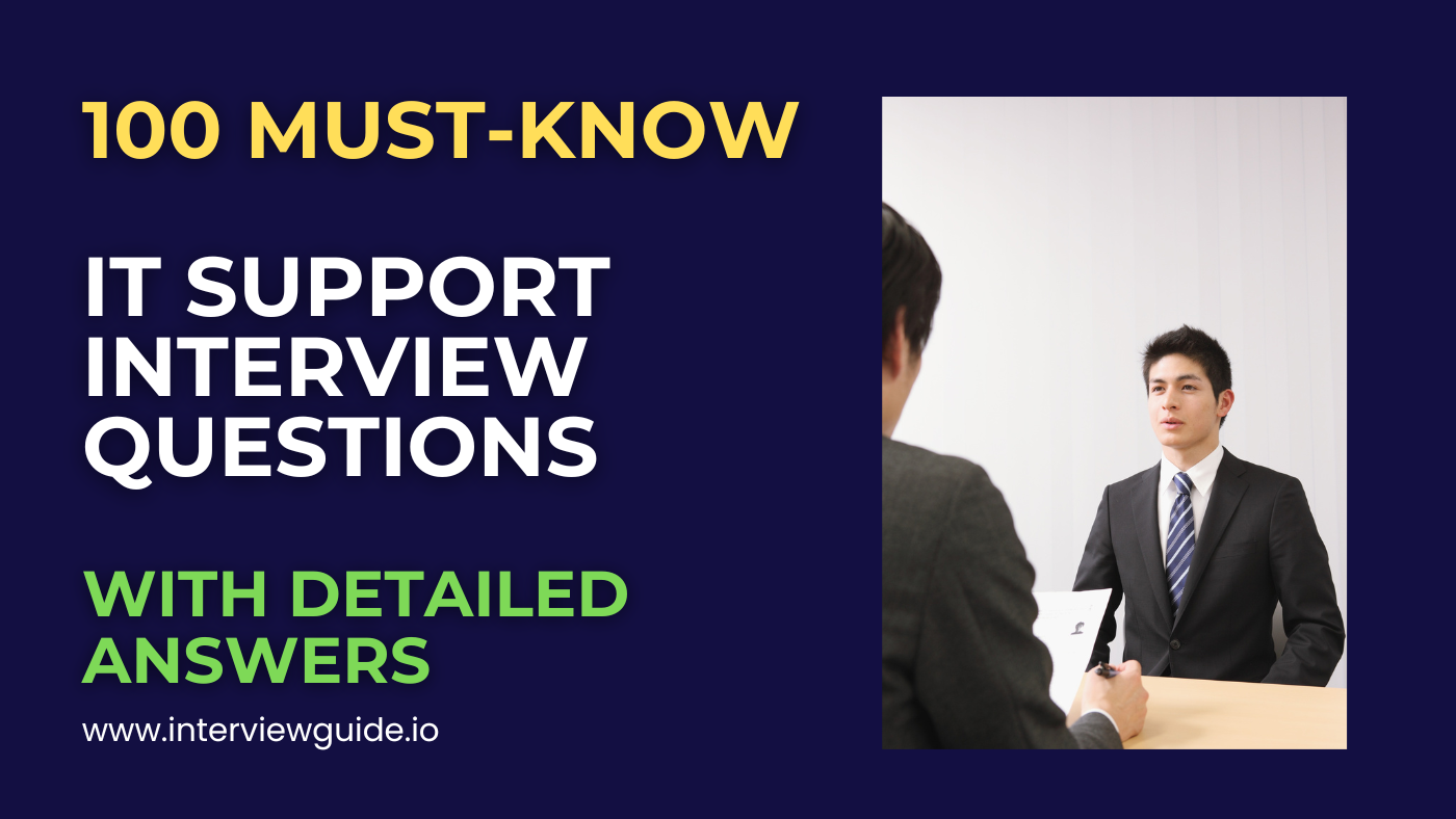 50 IT Support Interview Questions and Answers – InterviewGuide