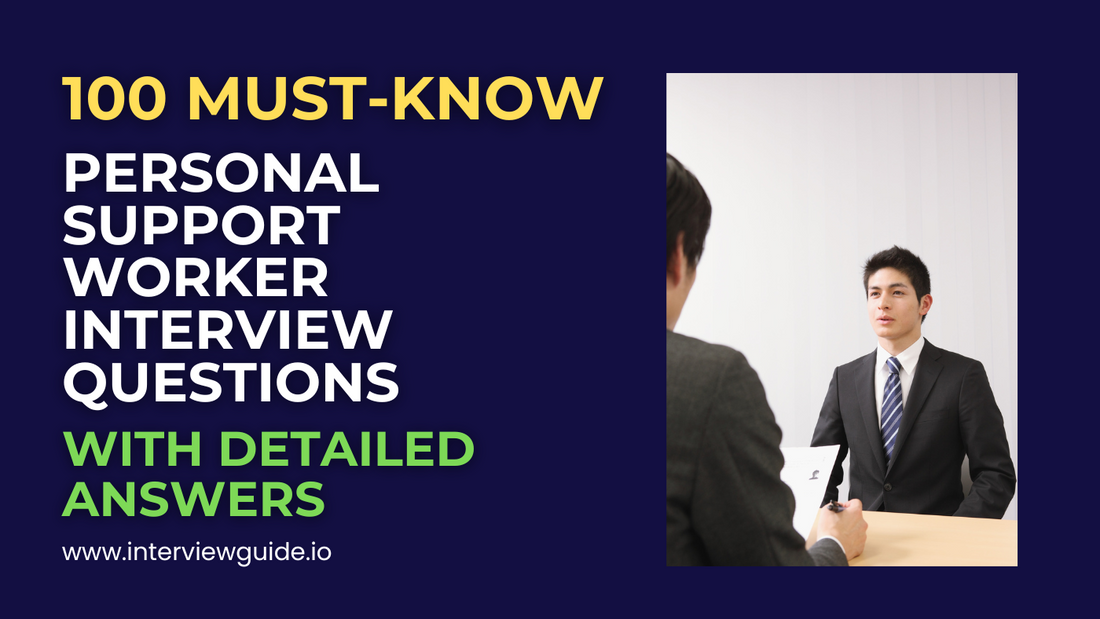 100 Personal Support Worker Interview Questions & Answers