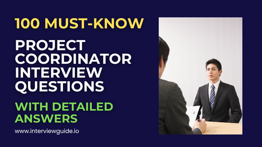 100 Project Coordinator Interview Questions & Answers