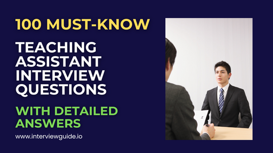 100 Teaching Assistant Interview Questions & Answers