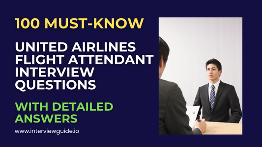 100 United Airlines Flight Attendant Interview Questions & Answers
