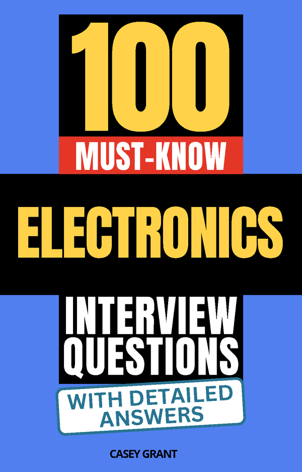 100 Must-Know Electronics Interview Questions (With Detailed Answers ...