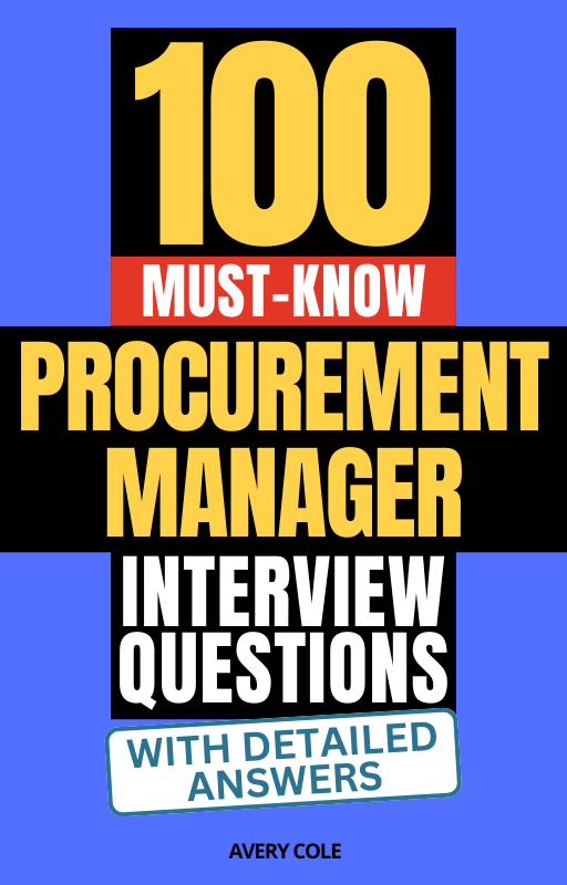 100 Must-Know Procurement Manager Interview Questions (With Detailed Answers)
