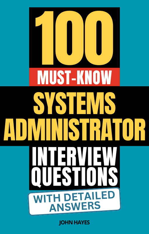 System Admin Job Interview Questions 100 Must-Know Systems Administrator Interview Questions (With Detailed ...
