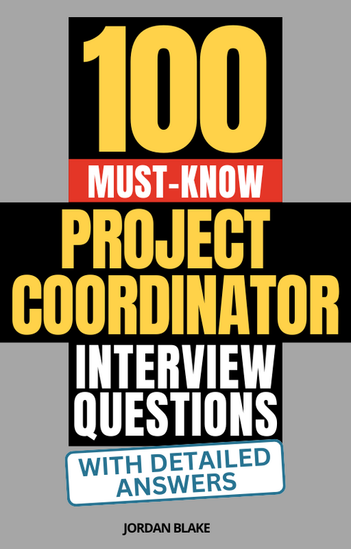 100 Must-Know Project Coordinator Interview Questions (With Detailed A ...